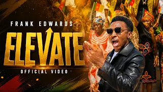 frank edwards elevate official video 
