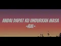 Download Lagu AXL - andai dapat ku undurkan masa (lirik)