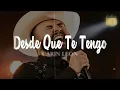 Carín León - Desde Que te Tengo (Letra)