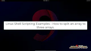 How to split an array to three arrays using linux shell script - RHEL 9