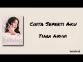 Cinta Seperti Aku - Tiara Andini | Lirik Lagu