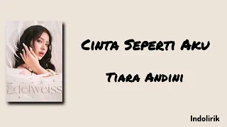 cinta seperti aku tiara andini lirik lagu