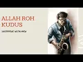 Lagu Allah Roh Kudus | Saxophone Instrumen | Time To Relax For God
