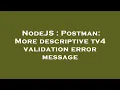 NodeJS Postman More descriptive tv4 validation error message