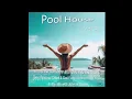 Pool House Vol. 9 (Mixed & Compiled by DJ Johnny Ocean)