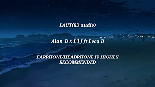 Download LAUT(8D AUDIO) -Alan D x Lil J ft Loca B MP3