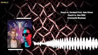 Download Kaaze vs. Hardwell feat. Jake Reese - Haartz vs. Run Wild(Craxwelld Mashup) MP3