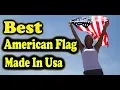 Best American Flag Made In USA