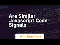 Are similar javascript code signals