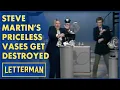 Steve Martin s Priceless Vase Collection Gets Destroyed Letterman