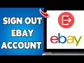 How To Sign Out eBay Account On PC 2025 Log Out Of eBay Account