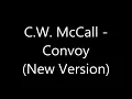 C.W McCall - Convoy Lyrics (New Version)