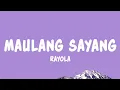Lagu Rayola - Maulang Sayang (Lyrics)