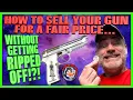 How to Sell Your Guns Without Getting Ripped Off