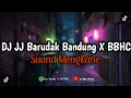 Download Lagu DJ Jj Barudak Bandung X Bbhc  Slowed