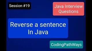 Java Interview questions How to reverse a sentence in JAVA Practical Demonstration