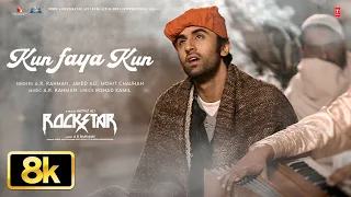 rockstar kun faya kun song 8k full video ranbir kapoor a r rahman javed ali mohit chauhan