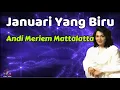 Download Lagu Andi Meriem Mattalatta  -  Januari Yang Biru  (Lirik Lagu)