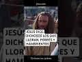 Download Lagu JESÚS: DICHOSOS LOS QUE LLORAN ,POBRES,HAMBRIENTOS Y  #jesus #frases #dios #memes #reflexion