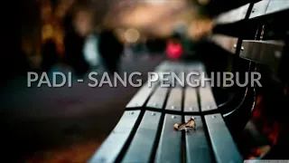 padi sang penghibur lirik 