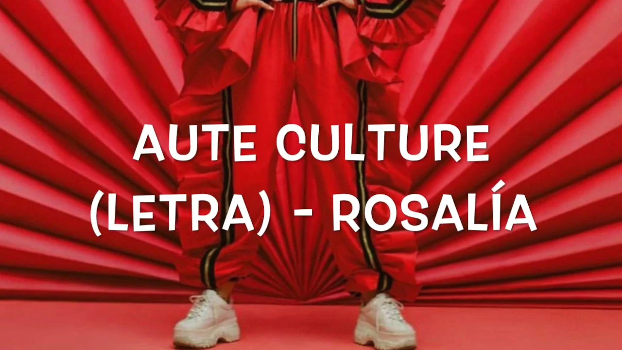 Aute Cuture (LETRA) - Rosalía