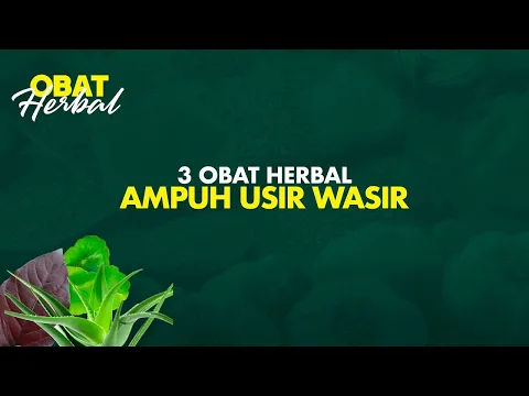 3 Obat Herbal Paling Manjur untuk Menyembuhkan Ambeien