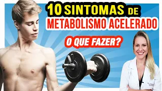 10 Sintomas de Metabolismo Acelerado [O QUE FAZER]