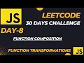 Master JavaScript with LeetCode 30-Day Challenge Function Composition Function - Day-8