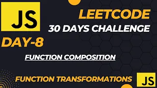 Master JavaScript with LeetCode 30-Day Challenge Function Composition Function - Day-8