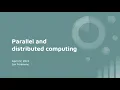 Week 8 - Parallel and distributed computing