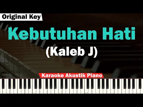 Download MP3 Kaleb J - Kebutuhan Hati Karaoke Piano \u0026 Strings