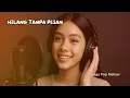Download Lagu Hilang Tanpa Pesan (Lagu Pop Mellow)
