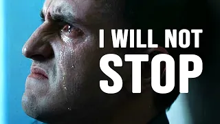 I WILL NOT STOP - Motivational Speech