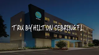 Tru By Hilton Sebring FL Review - Sebring United States of America