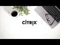 Your Workday - Simplified with a Citrix Workspace