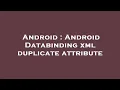 Android Android Databinding xml duplicate attribute
