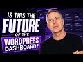 Is This The Future Of The WordPress Dashboard