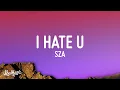 Download Lagu SZA - I Hate U (Lyrics)