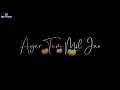 Lagu Agar Tum Mil Jao Whatsapp Status ♥️ Love Song Status ♥️Agar Tum Mil Jao Zamana Chod Denge hum Status