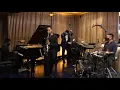 Sam First Solo Sessions | Anthony Fung Quartet w Braxton Cook, Paul Cornish & Luca Alemanno 03.25.21