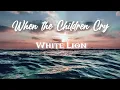 Download Lagu When the Children Cry | White Lion [Lyrics]