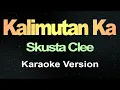 Download Lagu Kalimutan Ka - Skusta Clee (Karaoke Version)