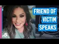 Friend of woman who died in 2023 after IV infusion speaks after murder charges filed