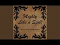 Download Lagu Mighty Like a Spell (Instrumental)