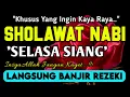 Download Lagu SHOLAWAT PENARIK REZEKI PALING DAHSYAT,Sholawat Nabi Muhammad SAW,SALAWAT JIBRIL PALING MERDU