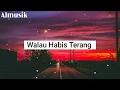 Download Lagu FELIK IRWAN Cover || PITERPAN - Walau Habis Terang ( lirik)