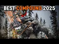 The Best Compound Bows for 2025 - Ranked and Reviewed