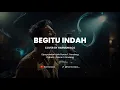 BEGITU INDAH - PANCE F. PONDAAG | COVER BY HARMONIACS