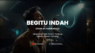 begitu indah pance f pondaag cover by harmoniacs