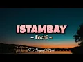 Enchi - ISTAMBAY (Karaoke Version)